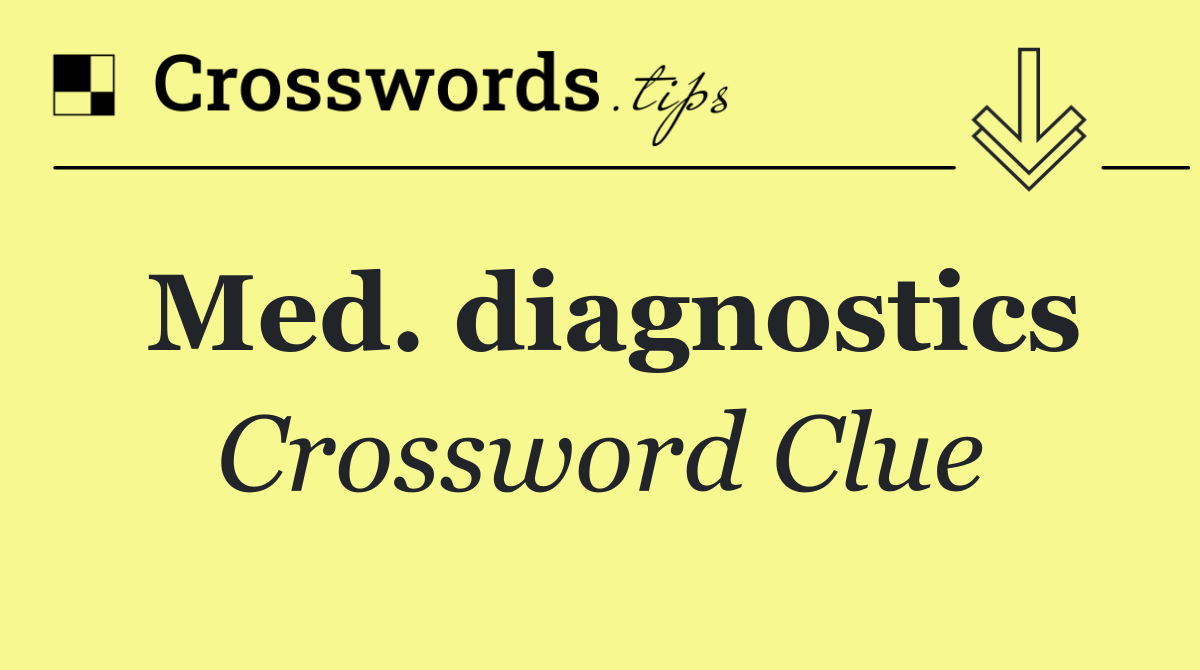 Med. diagnostics