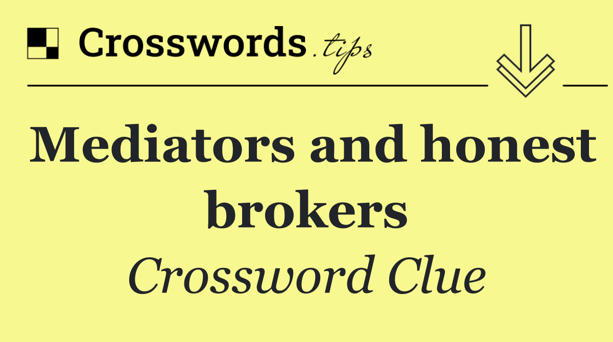 Mediators and honest brokers