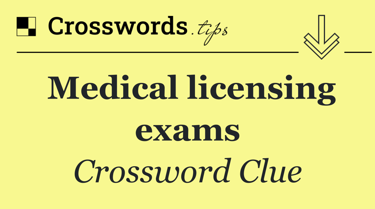 Medical licensing exams