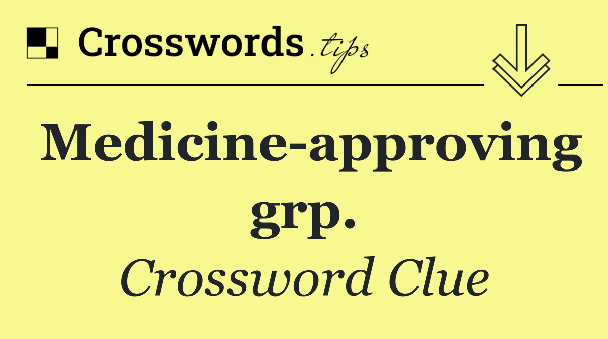 Medicine approving grp.
