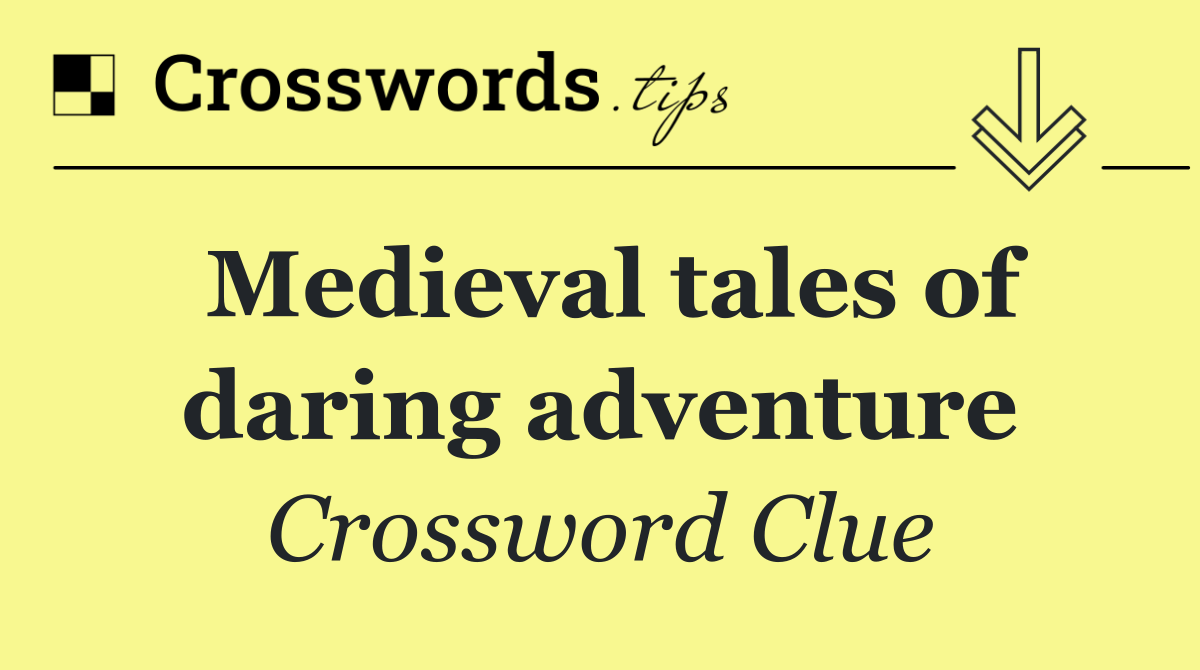 Medieval tales of daring adventure