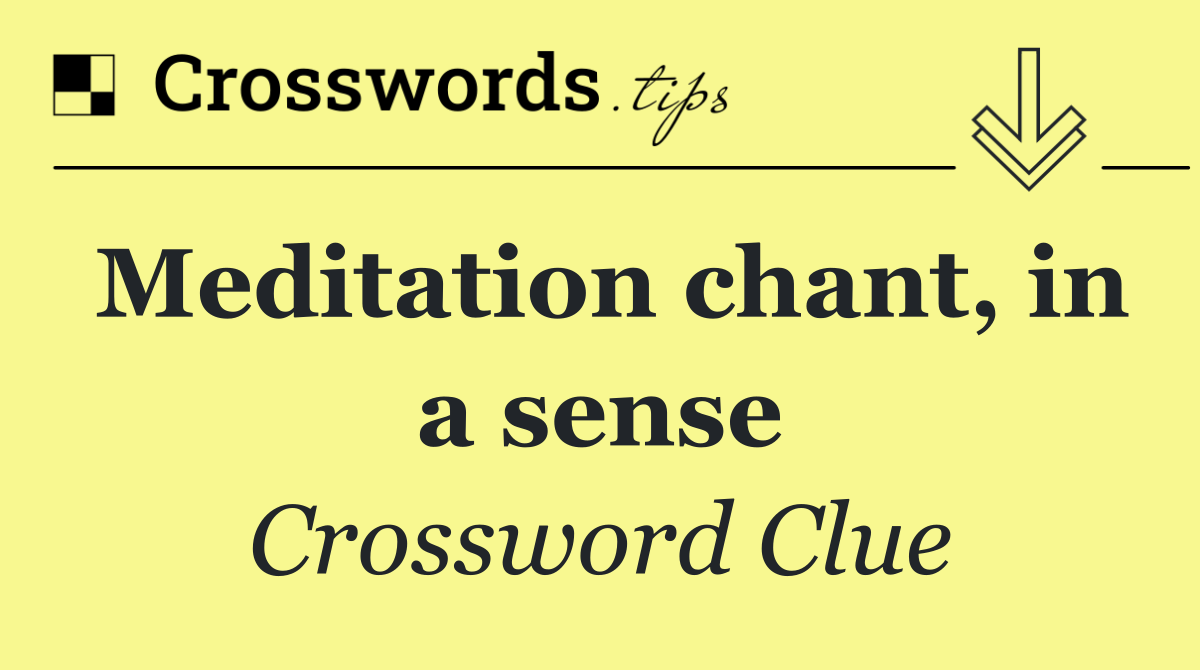 Meditation chant, in a sense