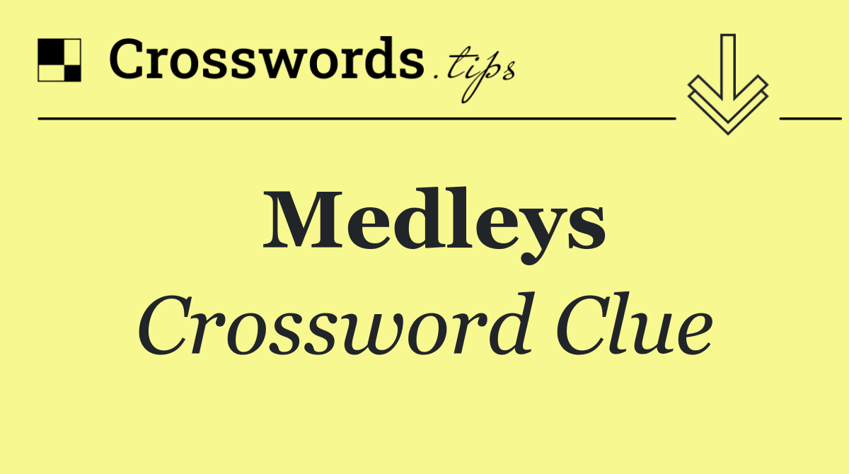Medleys