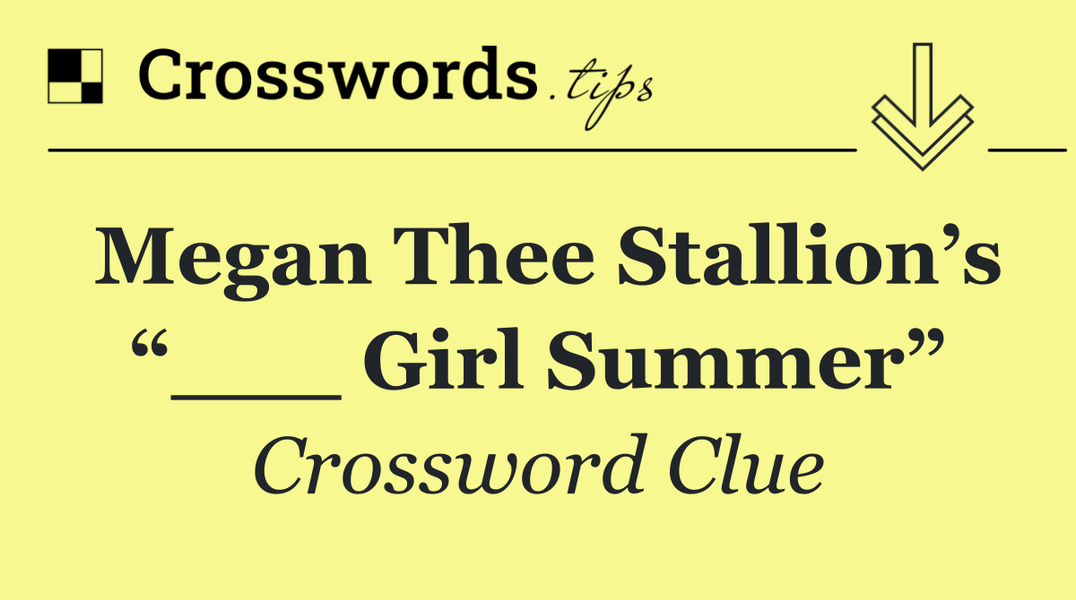 Megan Thee Stallion’s “___ Girl Summer”