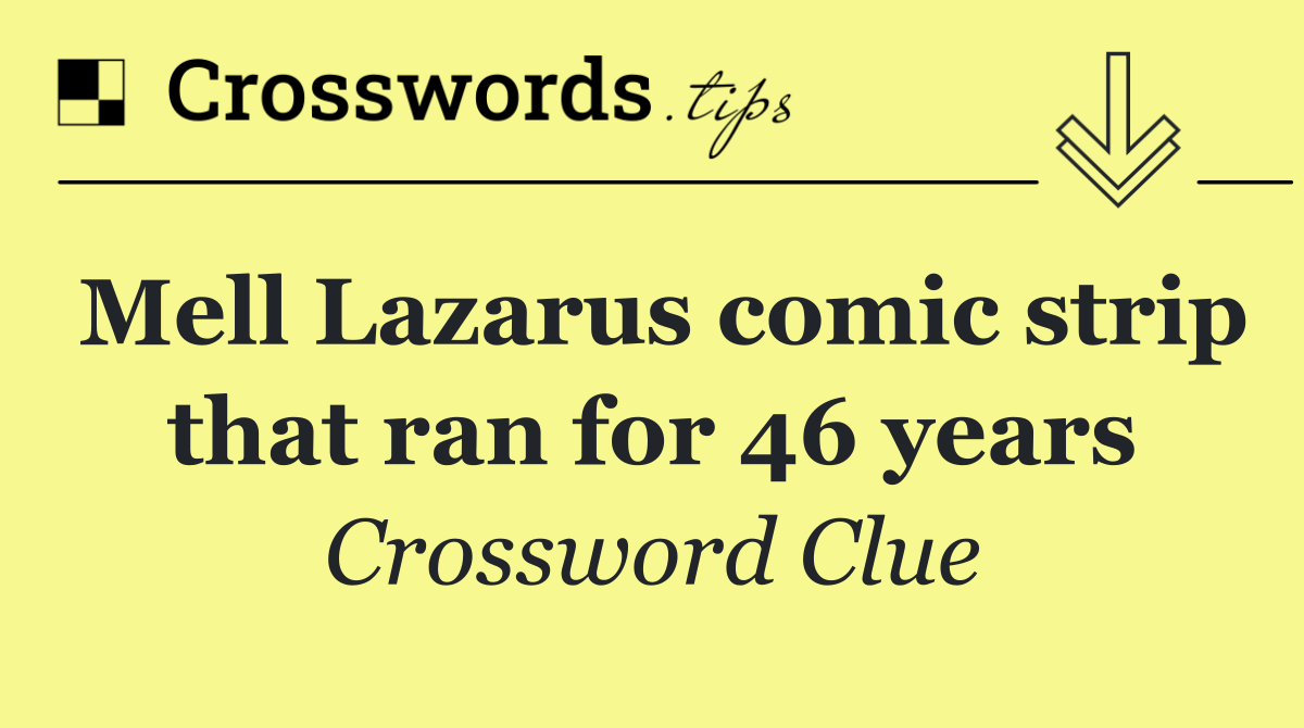 Mell Lazarus comic strip that ran for 46 years