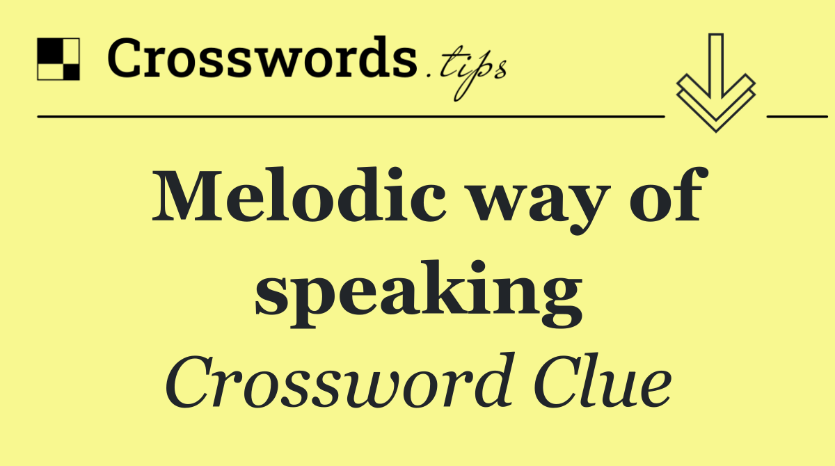 Melodic way of speaking