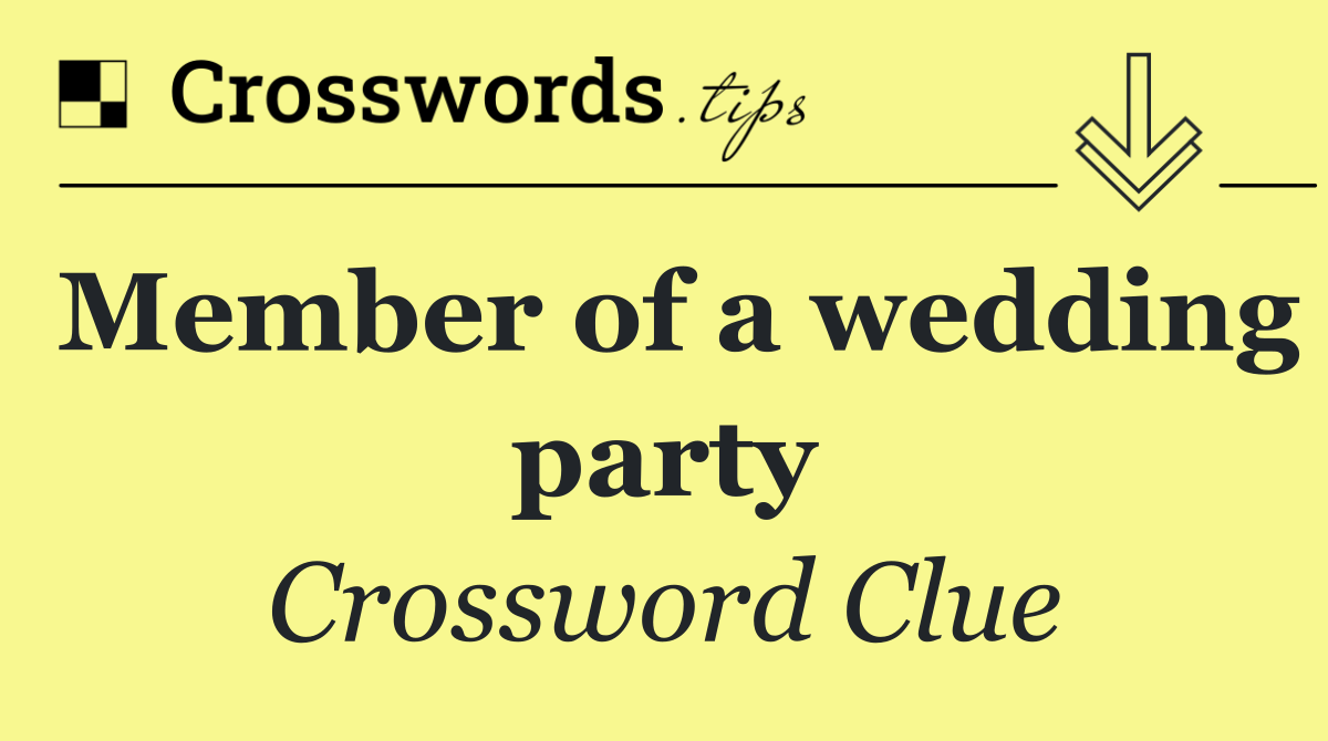 Member of a wedding party