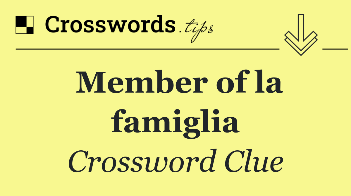 Member of la famiglia