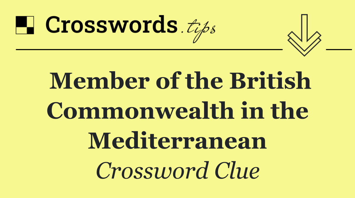 Member of the British Commonwealth in the Mediterranean