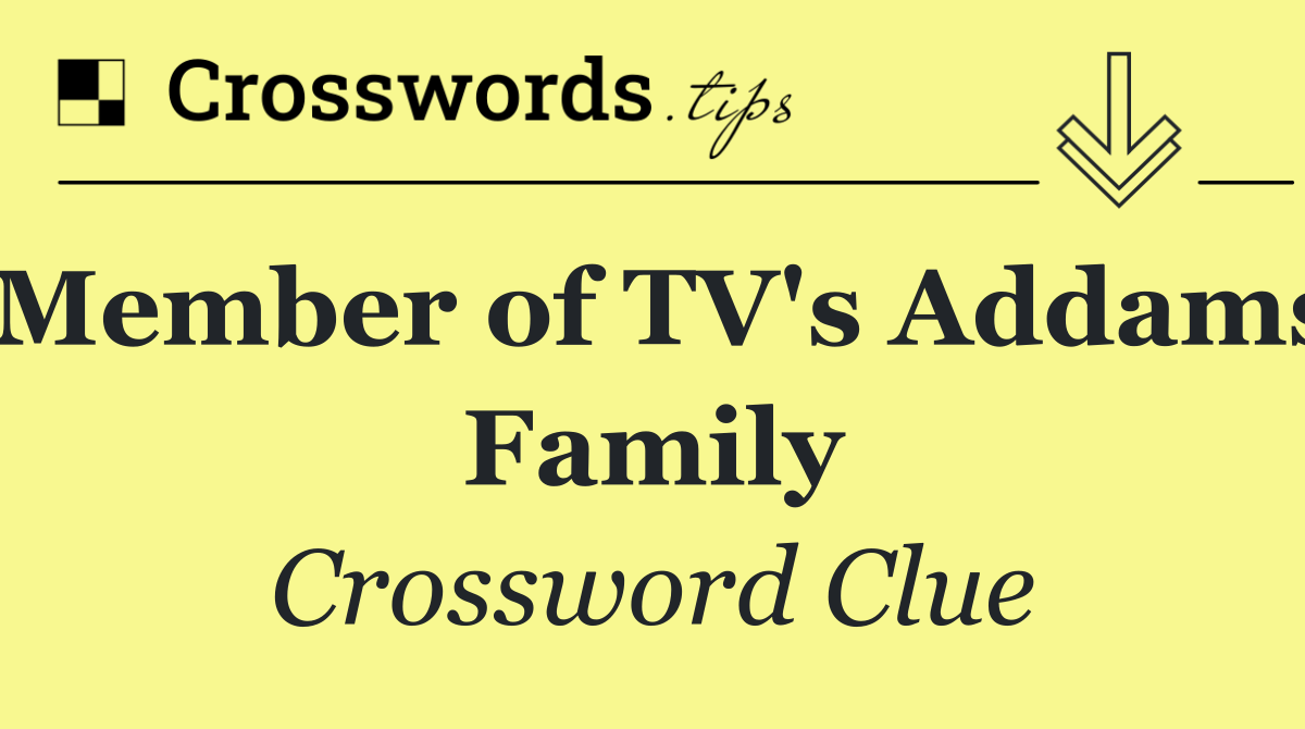 Member of TV's Addams Family