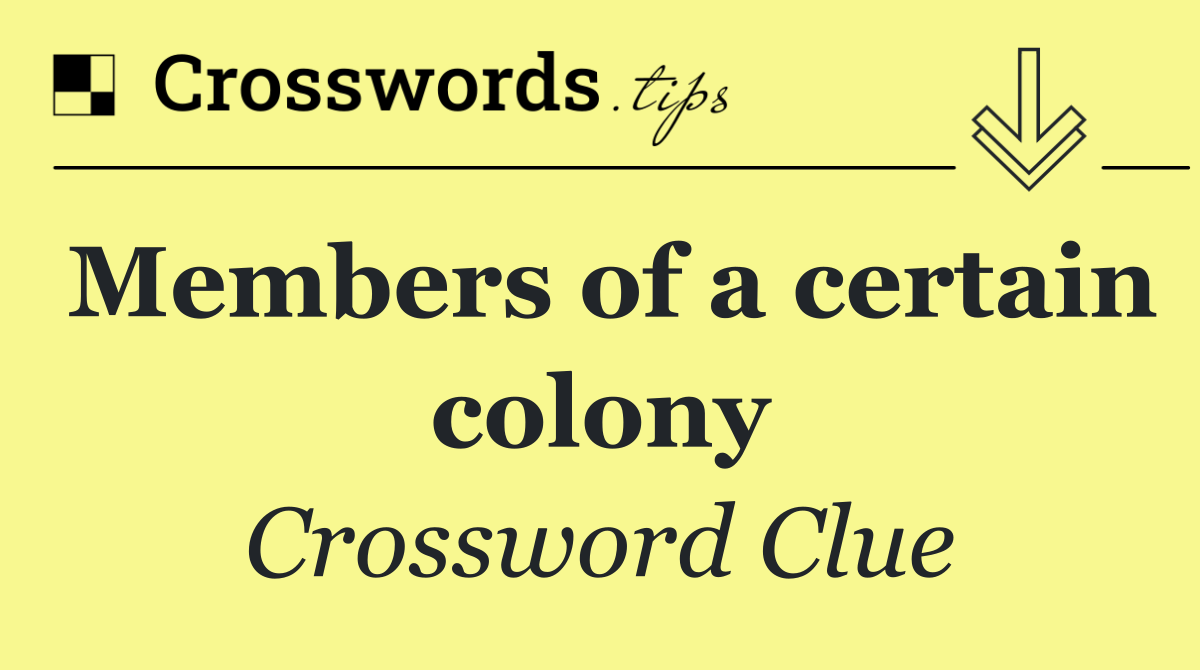 Members of a certain colony