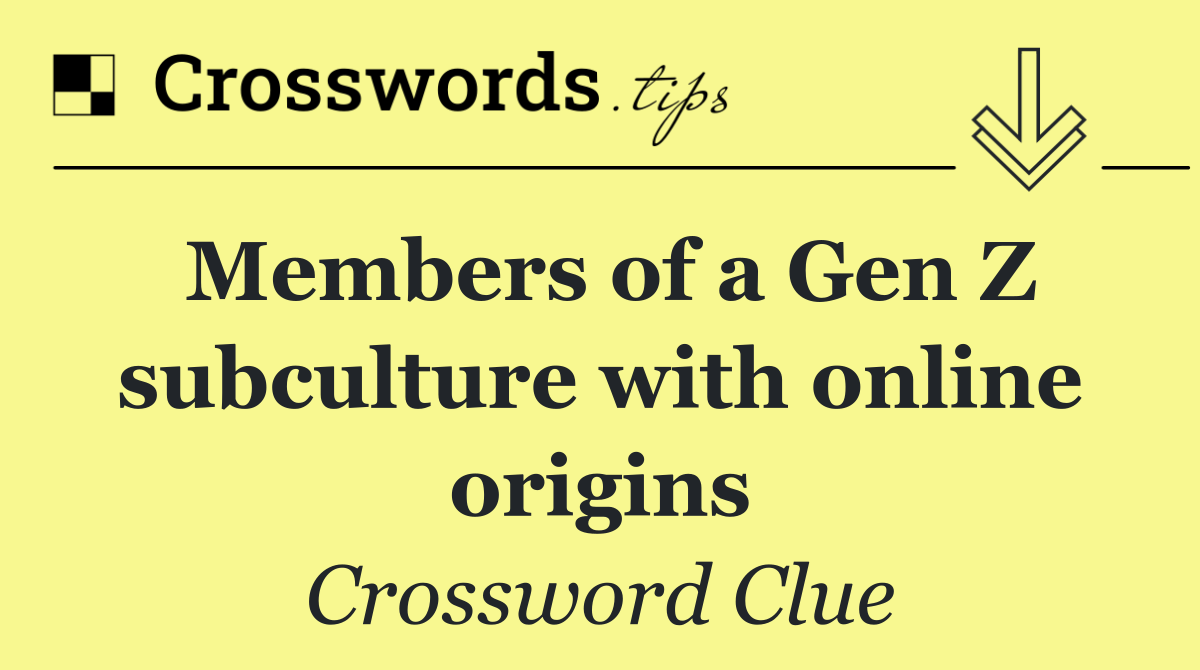 Members of a Gen Z subculture with online origins