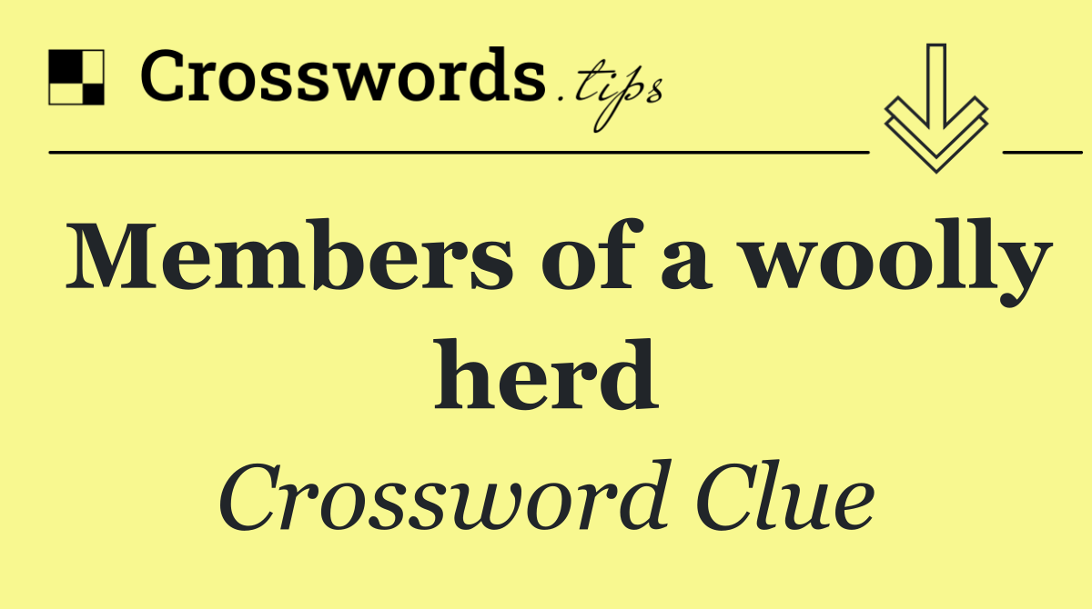 Members of a woolly herd