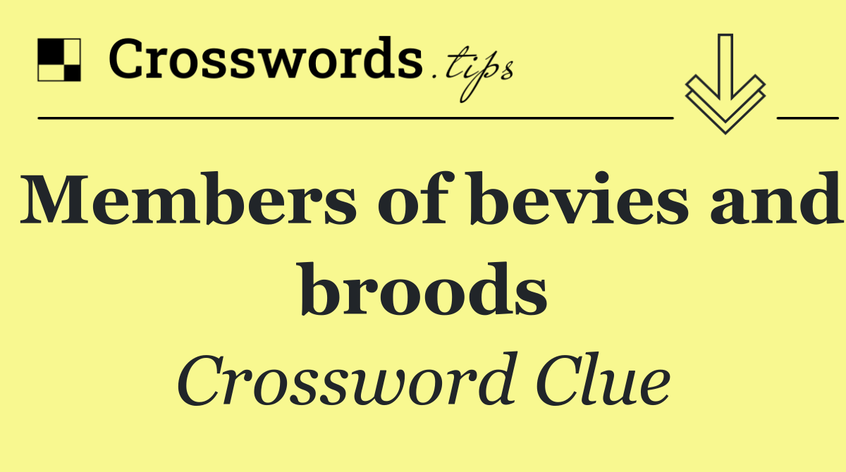 Members of bevies and broods