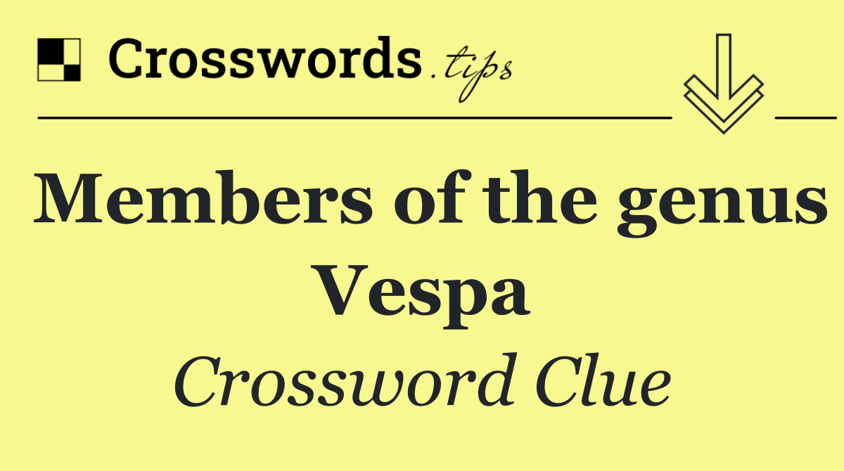 Members of the genus Vespa