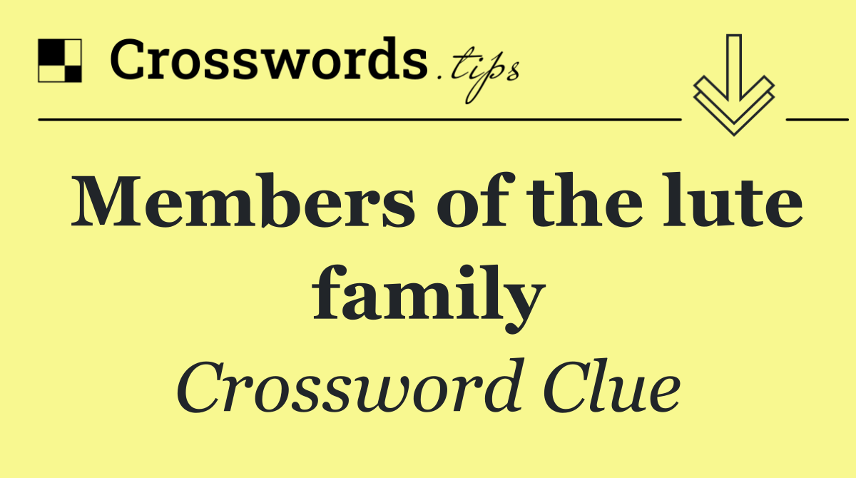 Members of the lute family