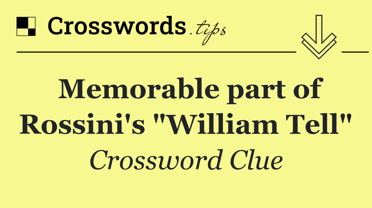 Memorable part of Rossini's "William Tell"