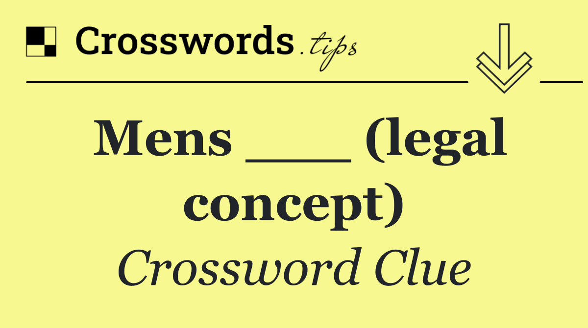 Mens ___ (legal concept)