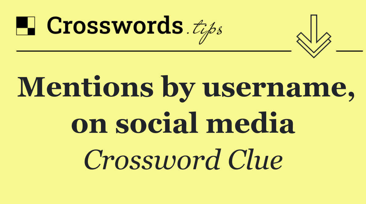 Mentions by username, on social media
