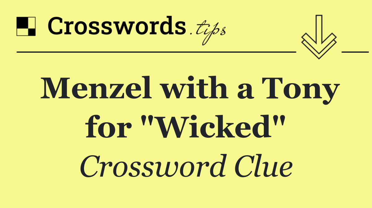 Menzel with a Tony for "Wicked"