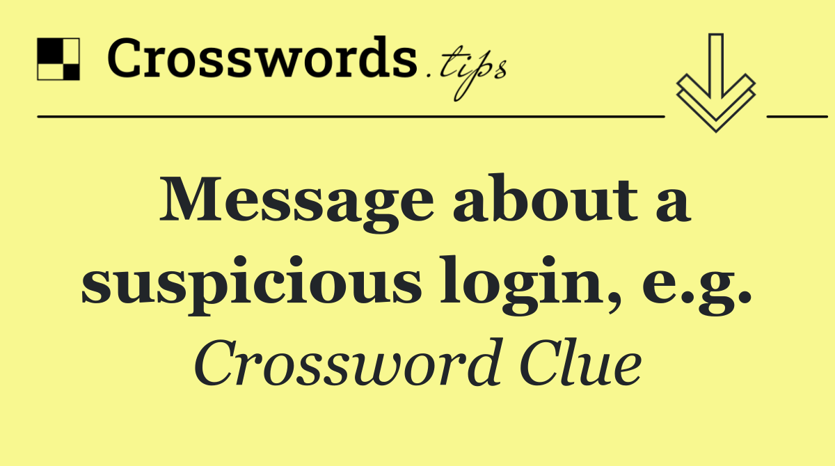Message about a suspicious login, e.g.