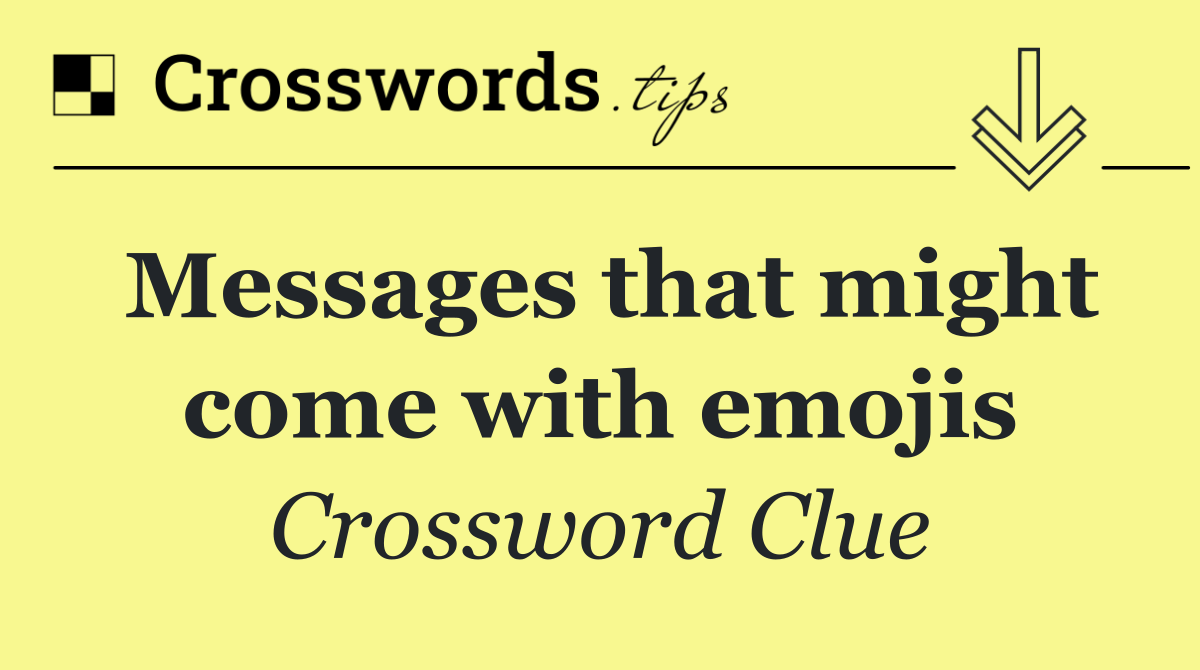Messages that might come with emojis