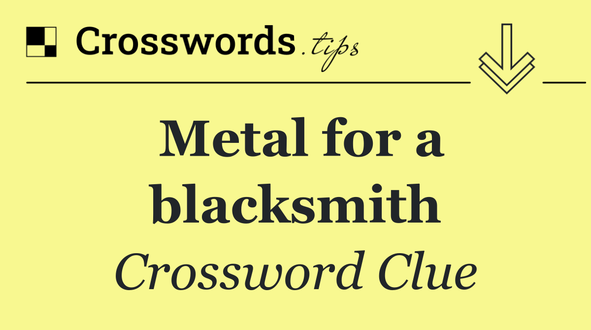 Metal for a blacksmith