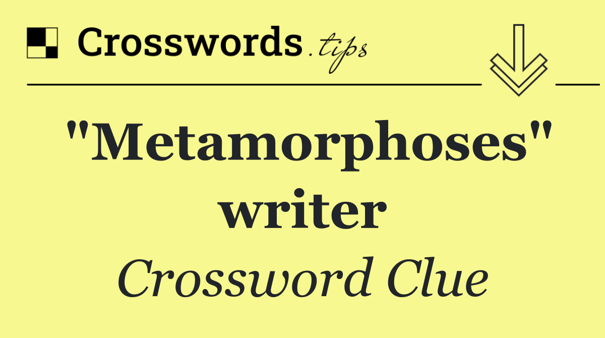 "Metamorphoses" writer