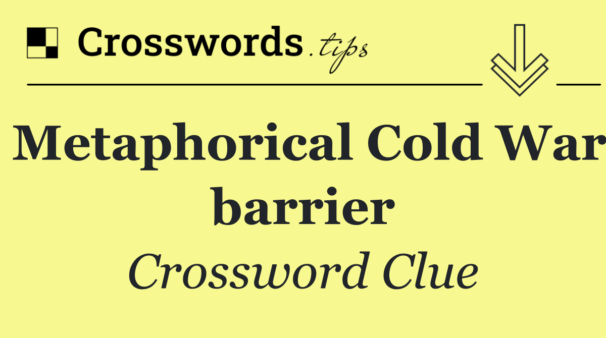 Metaphorical Cold War barrier