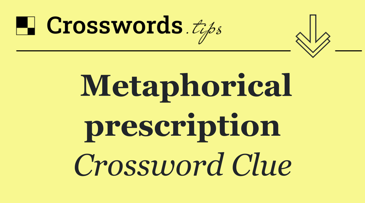 Metaphorical prescription
