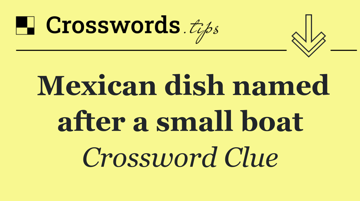 Mexican dish named after a small boat