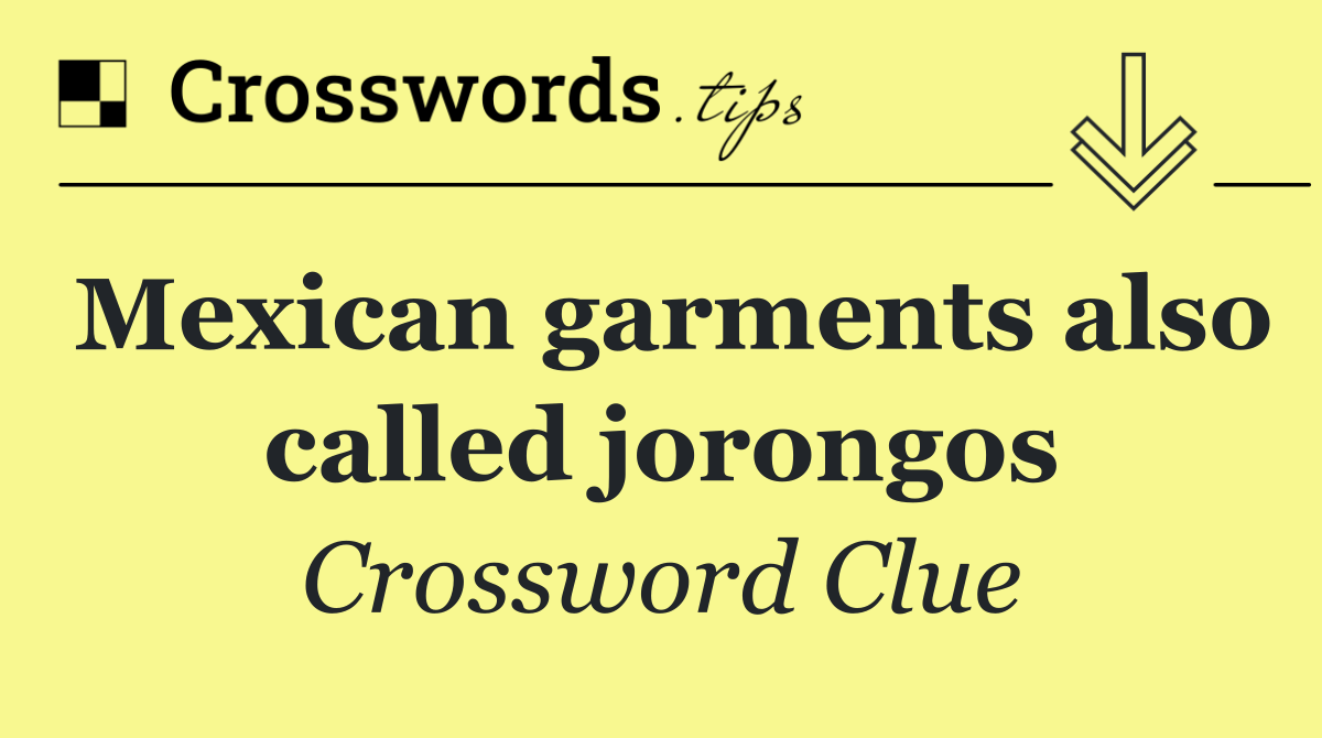 Mexican garments also called jorongos