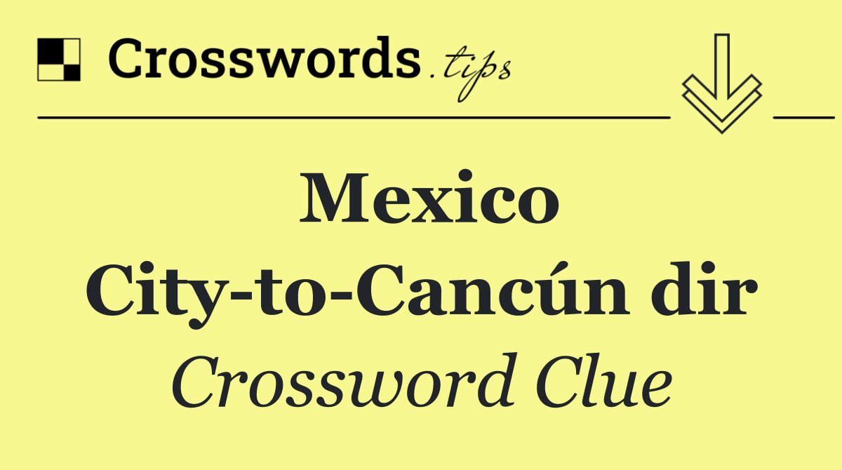 Mexico City to Cancún dir