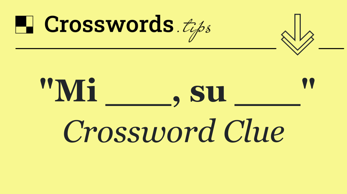 "Mi ___, su ___"