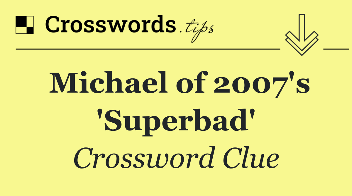 Michael of 2007's 'Superbad'