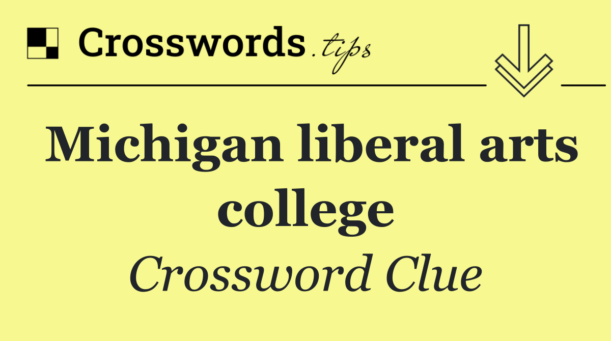 Michigan liberal arts college