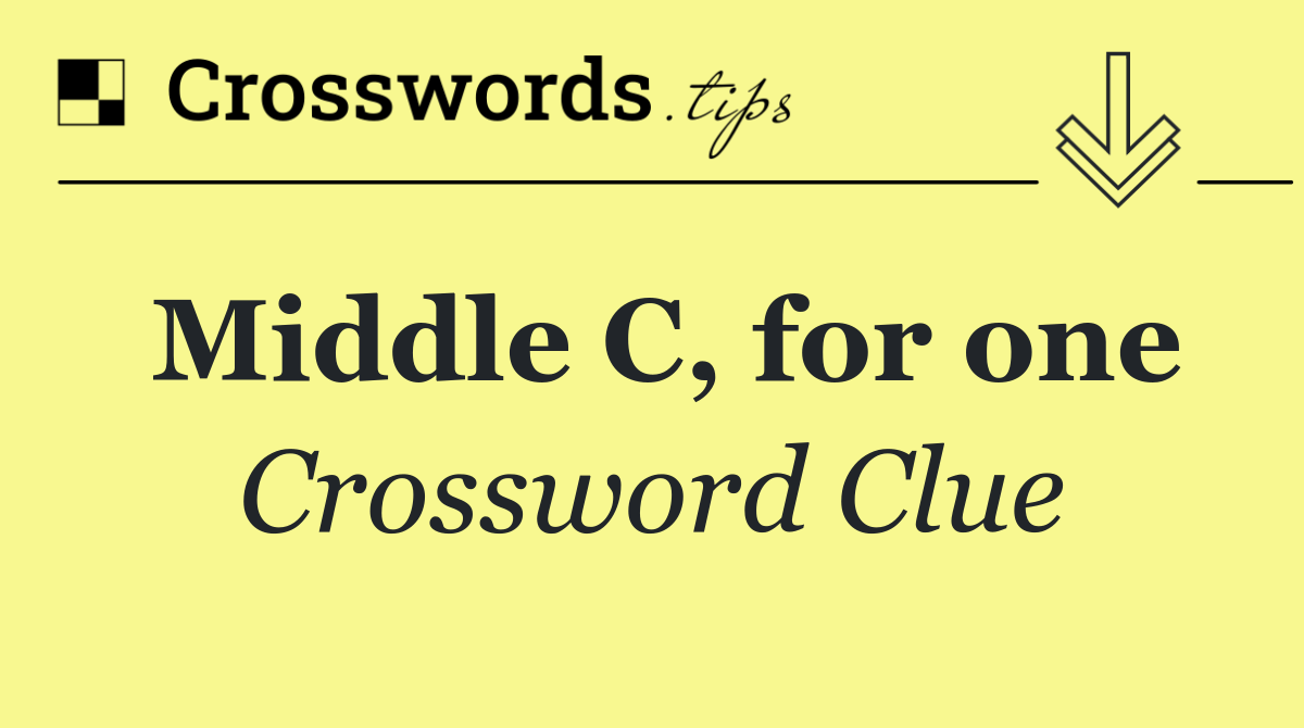 Middle C, for one