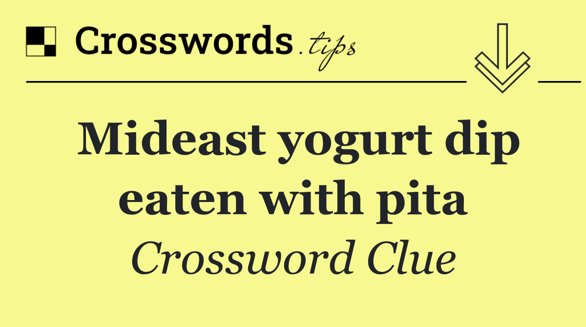 Mideast yogurt dip eaten with pita