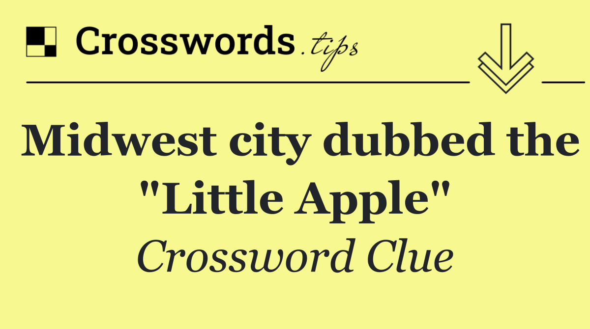 Midwest city dubbed the "Little Apple"