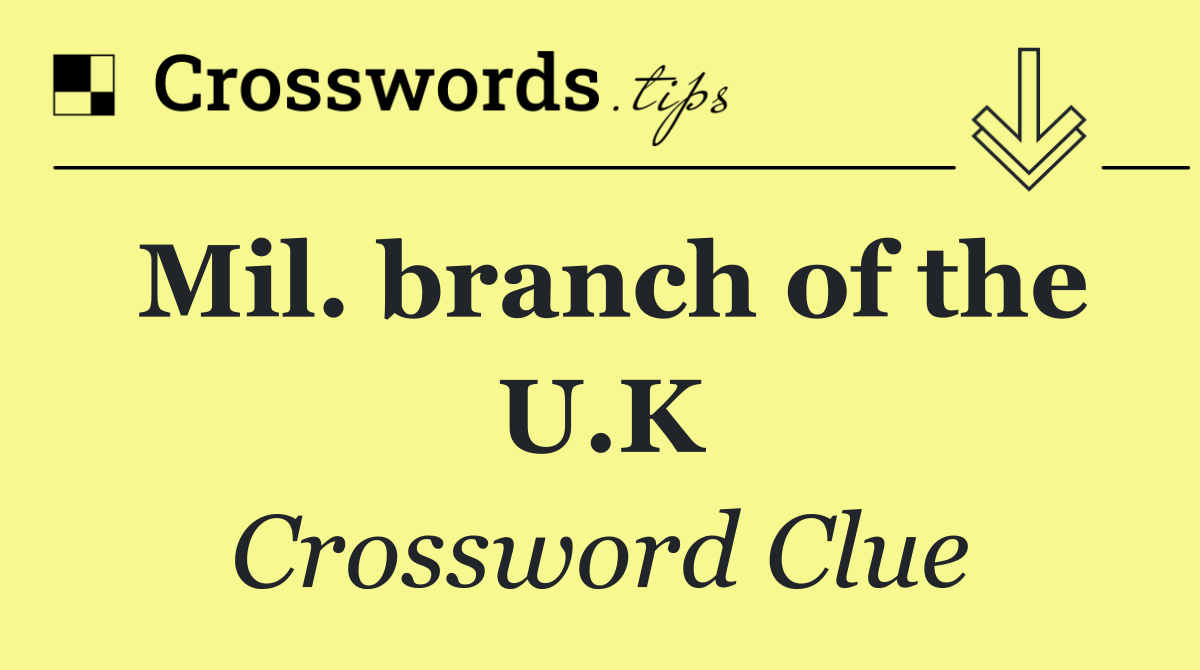 Mil. branch of the U.K