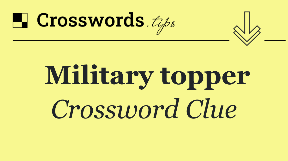 Military topper