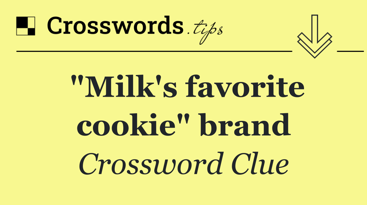 "Milk's favorite cookie" brand