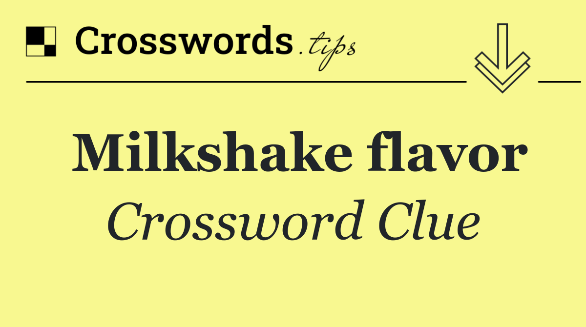 Milkshake flavor