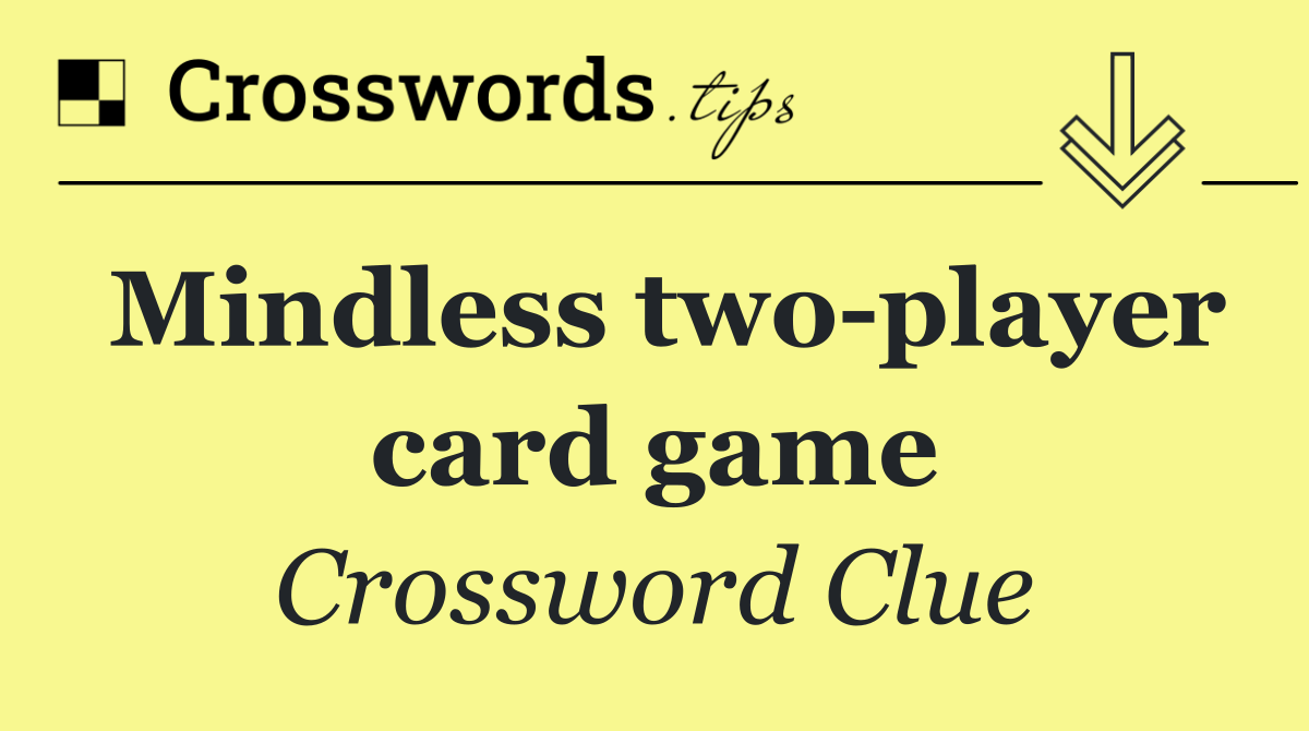 Mindless two player card game