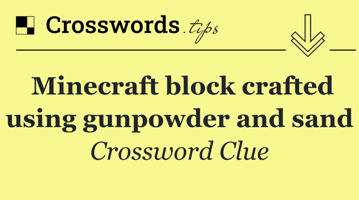 Minecraft block crafted using gunpowder and sand