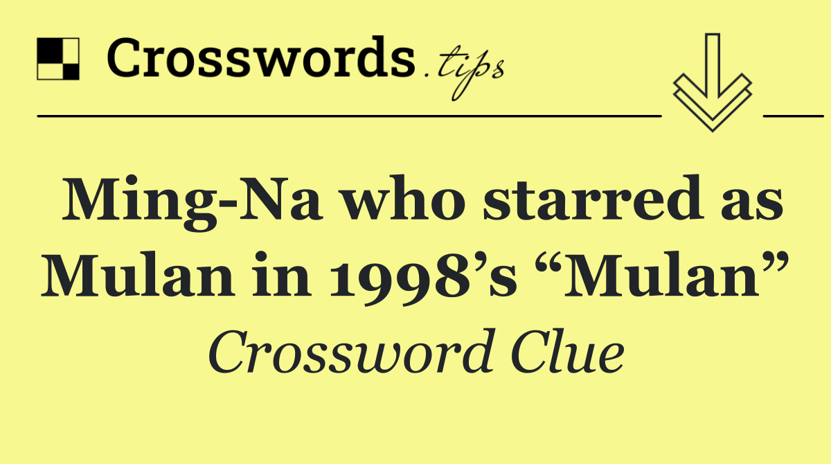 Ming Na who starred as Mulan in 1998’s “Mulan”