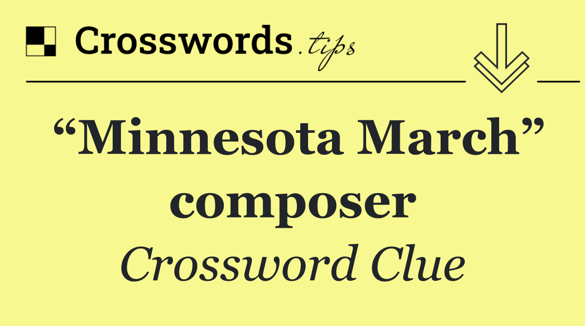 “Minnesota March” composer