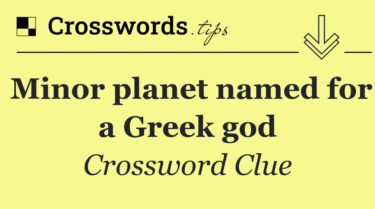 Minor planet named for a Greek god