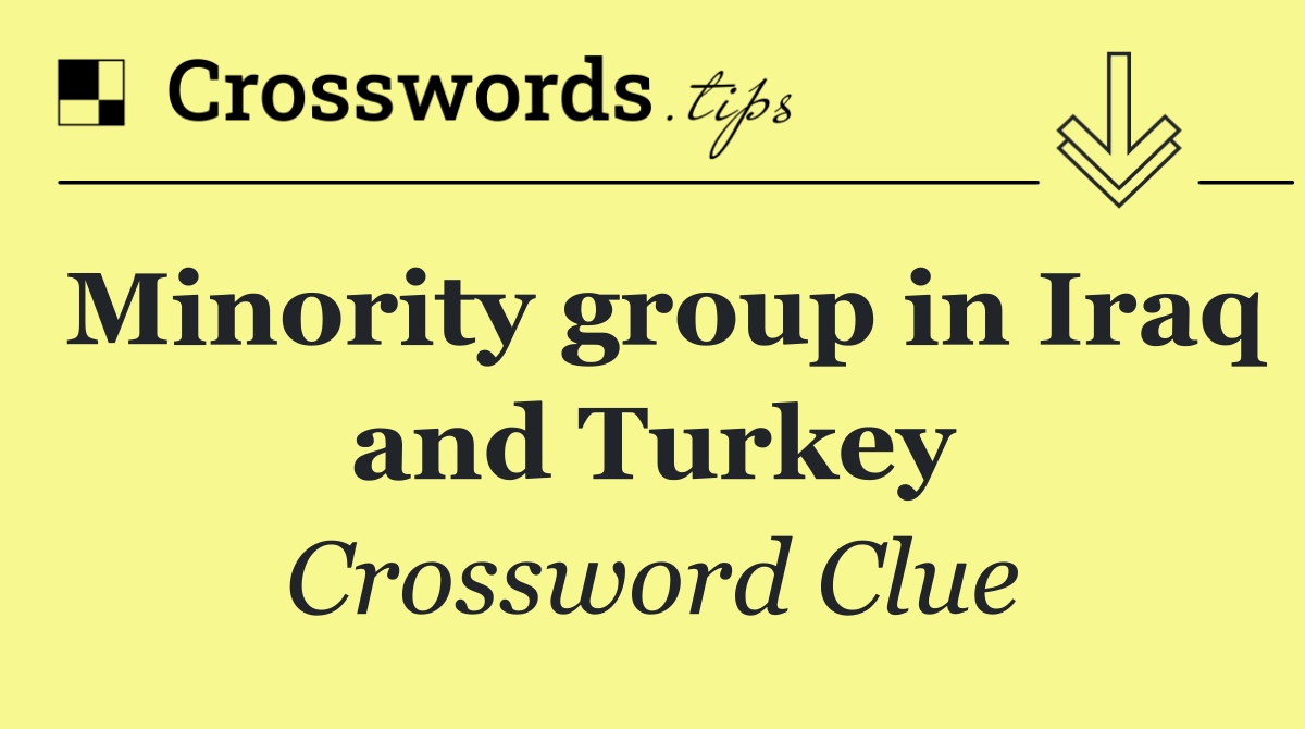 Minority group in Iraq and Turkey