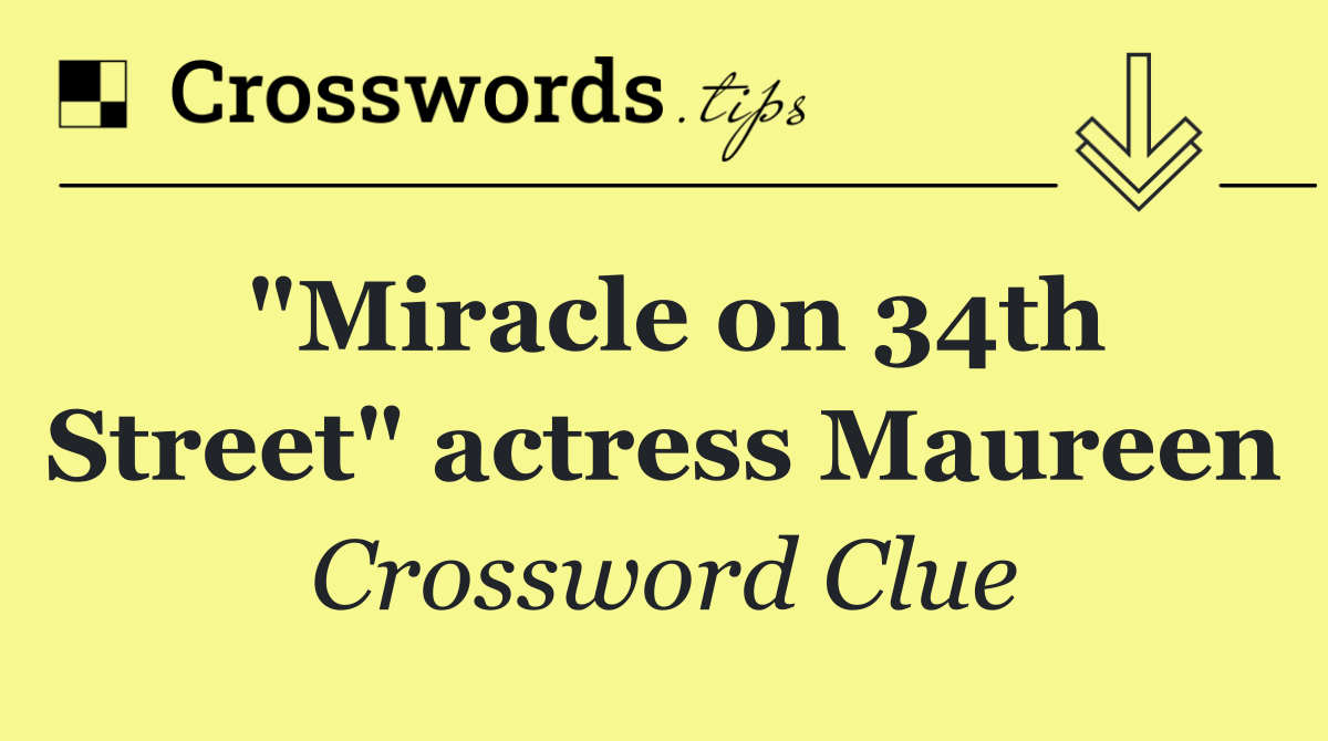 "Miracle on 34th Street" actress Maureen
